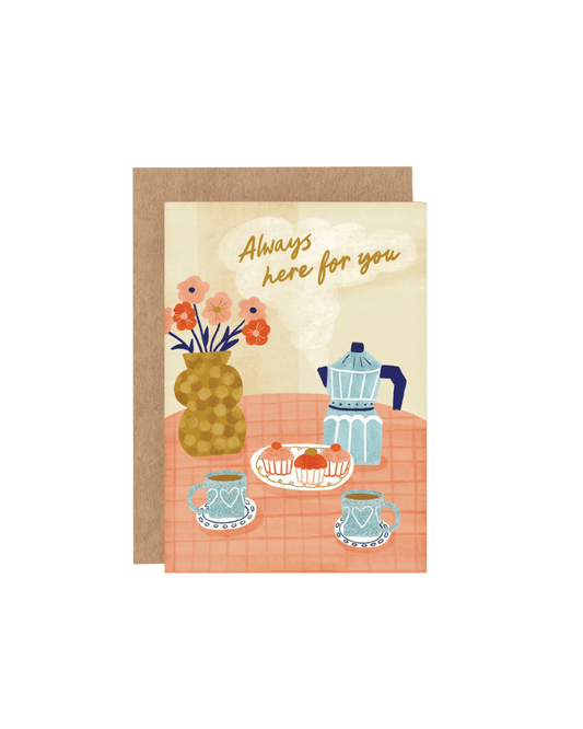 Always Here For You Card