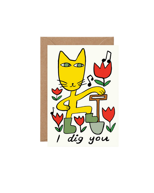 I Dig You Card