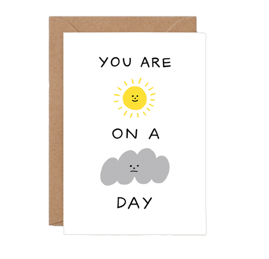 Sunshine On A Cloudy Day Card